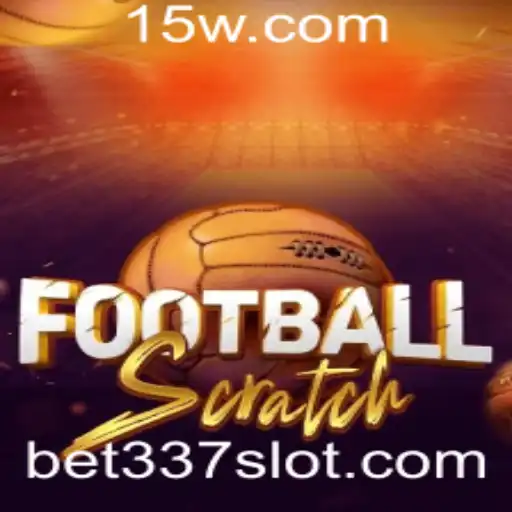 Explorando o Mundo Empolgante de FootballScratch e a Estratégia 'Bet 337'