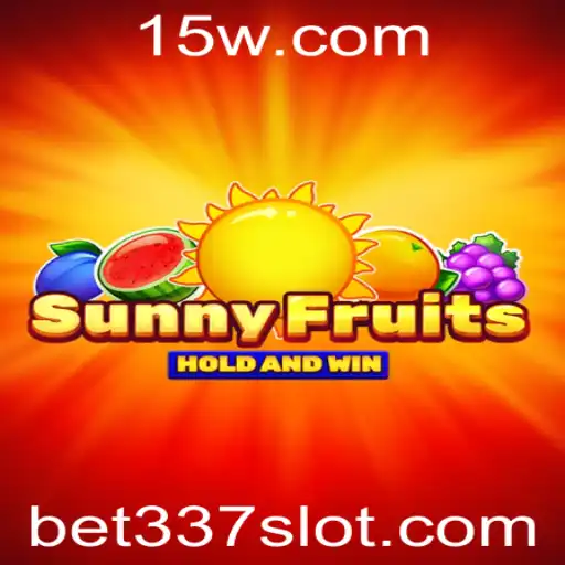 Descubra o Fascinante Mundo de SunnyFruits e a Estratégia Bet 337